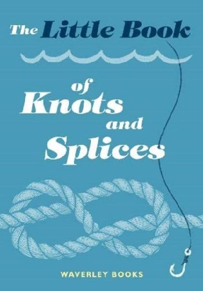 The Little Book of Knots and Splices