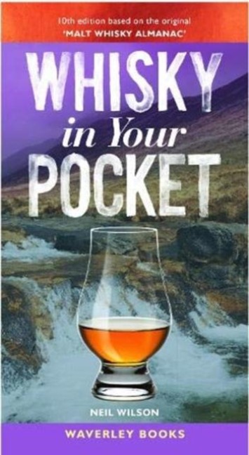 Whisky in Your Pocket: 10th edition based on the original Malt Whisky Almanac