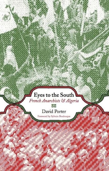Eyes to the South: French Anarchists and Algeria