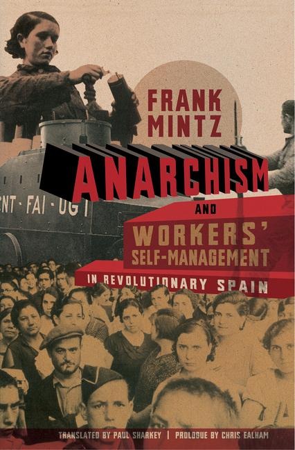 Anarchism and Workers Self-Management in Revolutionary Spain