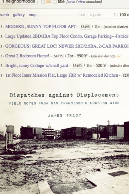 Dispatches Against Displacement: Field Notes from San Franciscoas Housing Wars