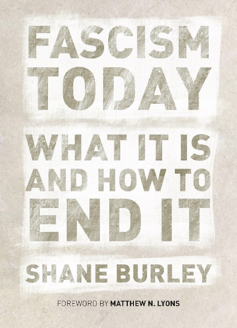 Fascism Today: What It Is and How to End It