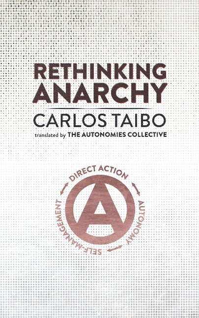 Rethinking Anarchy: Direct Action, Autonomy, Self-Management