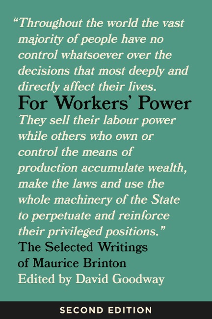For Workers Power: The Selected Writings of Maurice Brinton, Second Edition