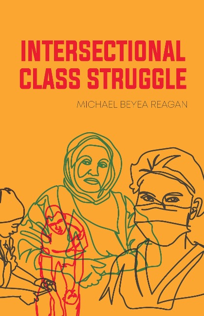 Intersectional Class Struggle: Theory and Practice
