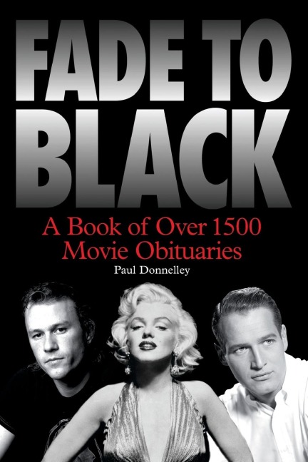 Fade to Black: A Book of Over 1500 Movie Obituaries
