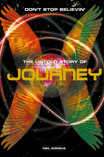 Dont Stop Believin: The Untold Story of Journey