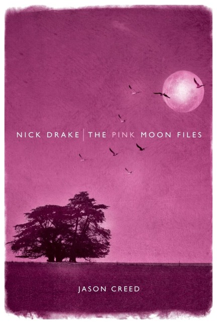 Nick Drake: The Pink Moon Files