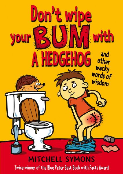 Dont Wipe Your Bum with a Hedgehog
