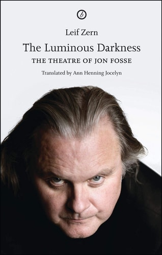 The Luminous Darkness On Jon Fosse's Theatre