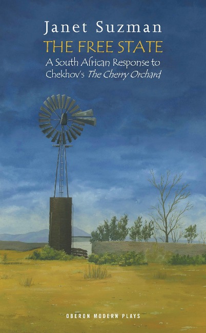 The Free State: A South African Response to Chekhovs The Cherry Orchard