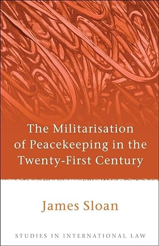 The Militarisation of Peacekeeping in the Twenty-First Century