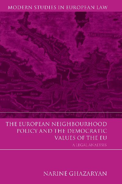 European Neighbourhood Policy and the Democratic Values of the Eu: A Legal Analysis