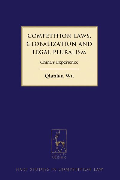 Competition Laws, Globalization and Legal Pluralism: Chinas Experience