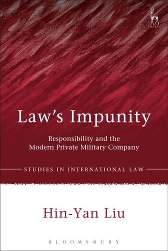 Law’s Impunity Responsibility and the Modern Private Military Company