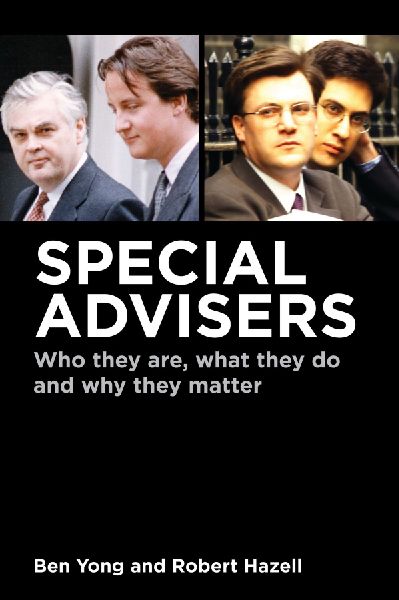 Special Advisers: Who They Are, What They Do and Why They Matter