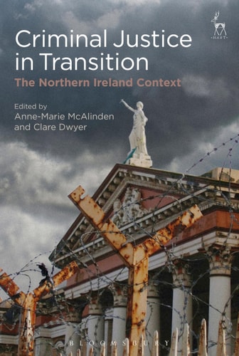 Criminal Justice in Transition The Northern Ireland Context