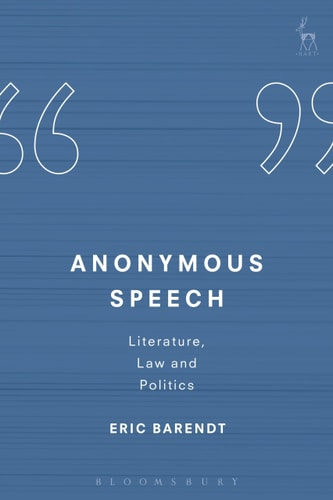 Anonymous Speech Literature, Law and Politics