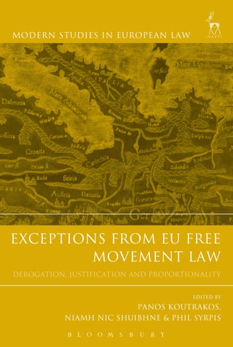 Exceptions from EU Free Movement Law Derogation, Justification and Proportionality