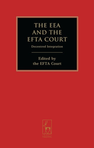The EEA and the EFTA Court Decentred Integration