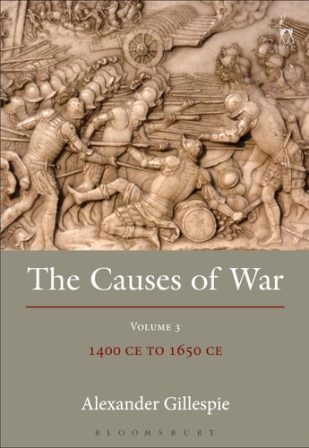 The Causes of War Volume III: 1400 CE to 1650 CE