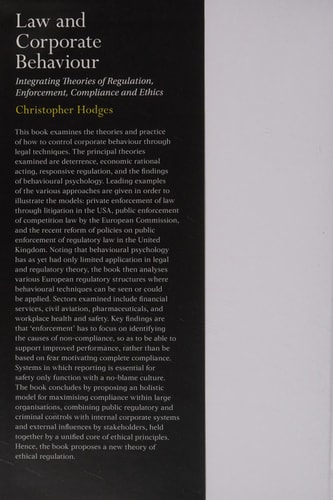 Law and Corporate Behaviour Integrating Theories of Regulation, Enforcement, Compliance and Ethics