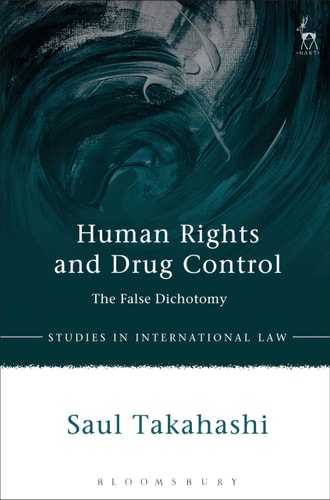 Human Rights and Drug Control The False Dichotomy