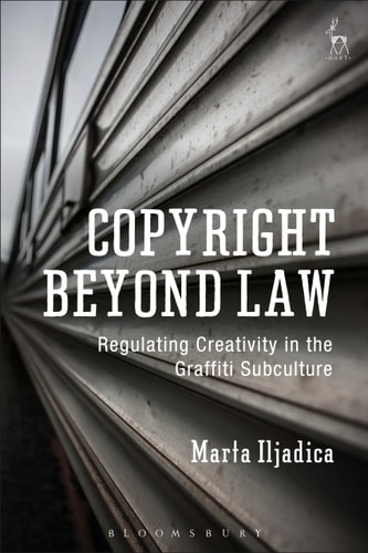 Copyright Beyond Law Regulating Creativity in the Graffiti Subculture