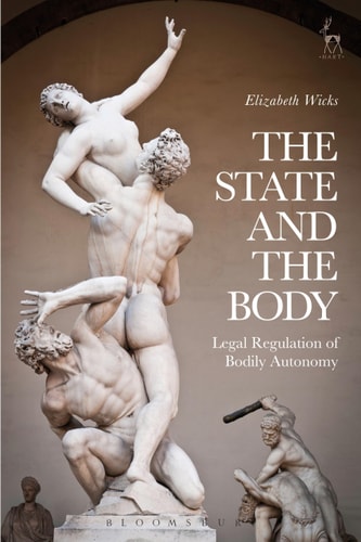 The State and the Body Legal Regulation of Bodily Autonomy
