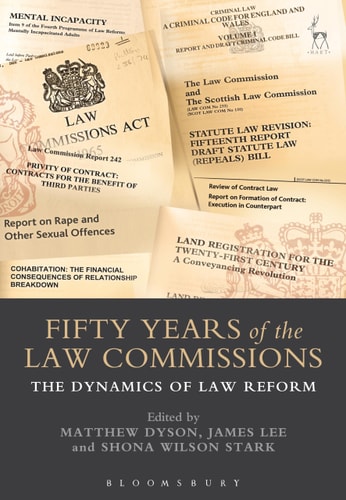 Fifty Years of the Law Commissions The Dynamics of Law Reform