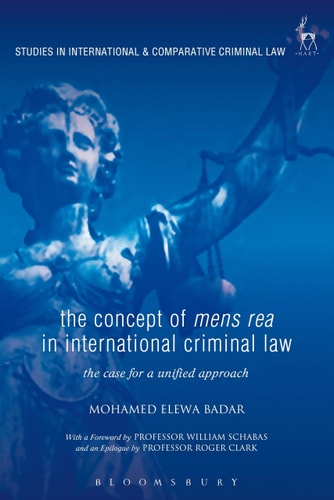 The Concept of Mens Rea in International Criminal Law The Case for a Unified Approach
