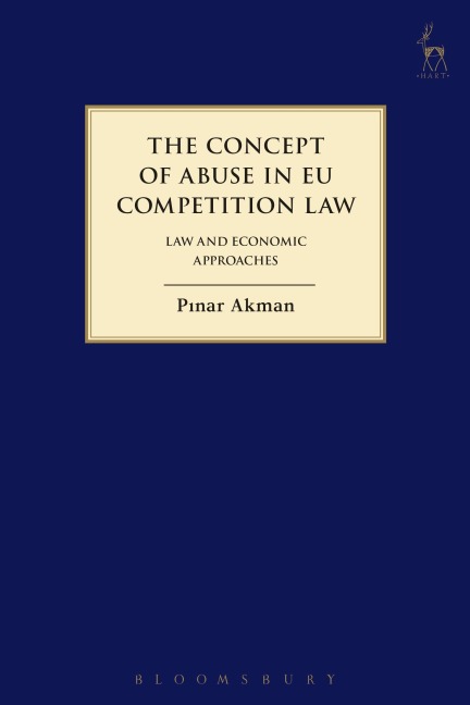 Concept of Abuse in Eu Competition Law: Law and Economic Approaches