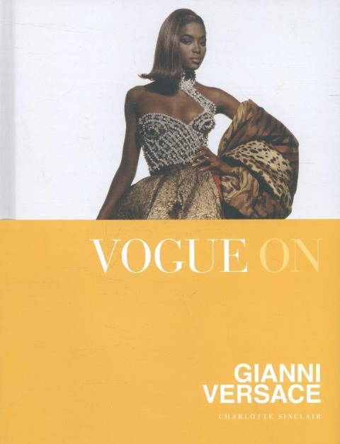 Vogue on Gianni Versace: Vogue on Designers