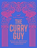 The Curry Guy: Recreate Over 100 of the Best British Indian Restaurant Recipes at Home