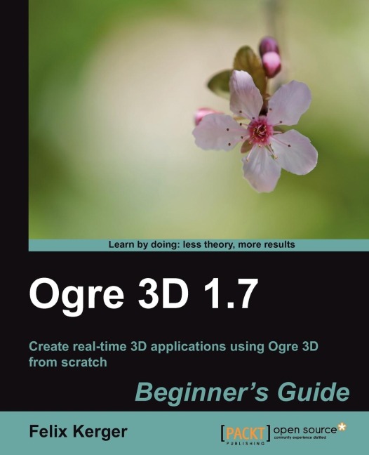Ogre 3D 1.7 Beginners Guide