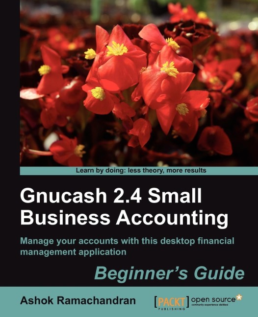 Gnucash 2.4 Small Business Accounting: Beginners Guide