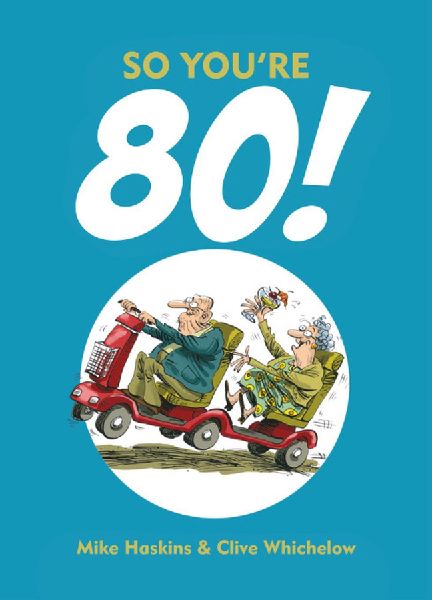 So Youre 80!: Charming Cartoons and Funny Observations about Turning 80
