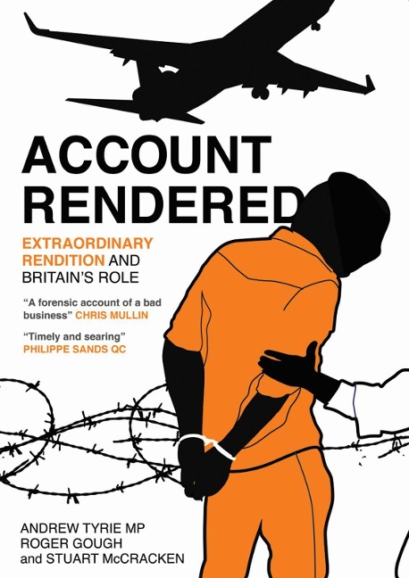 Account Rendered: Extraordinary Renditions and Britain's Role