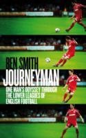 Journeyman: One Mans Odyssey Through the Lower Leagues of English Football