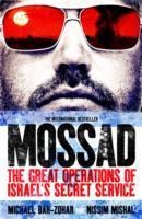 Mossad: The Great Operations of Israels Famed Secret Service
