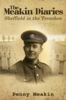 The Meakin Diaries - Sheffield in the Trenches
