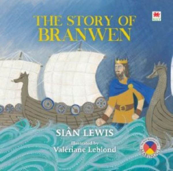 Four Branches of the Mabinogi: The Story of Branwen