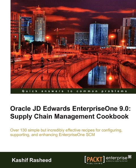 Oracle Jd Edwards Enterpriseone 9.0: Supply Chain Management Cookbook