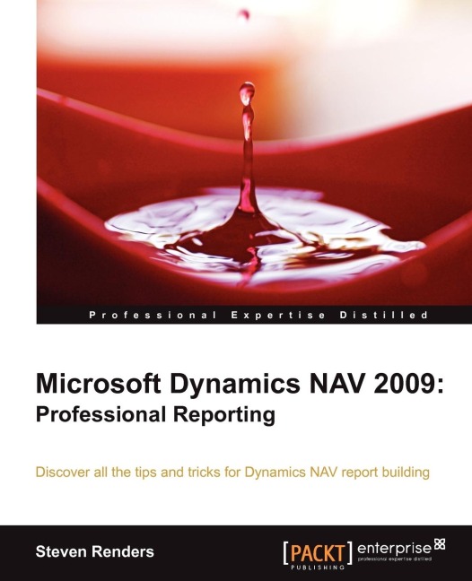 Microsoft Dynamics Nav 2009: Professional Reporting