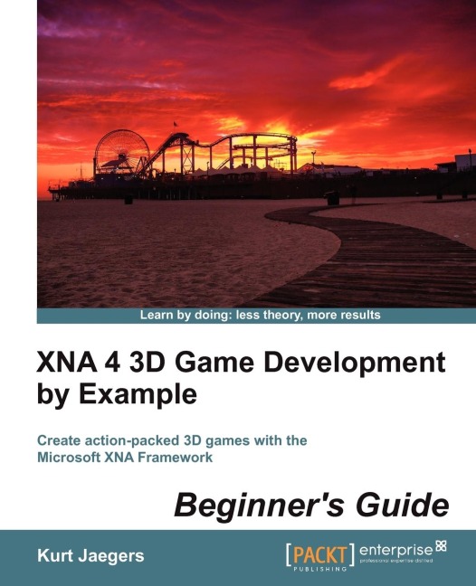 Xna 4 3D Game Development by Example: Beginners Guide