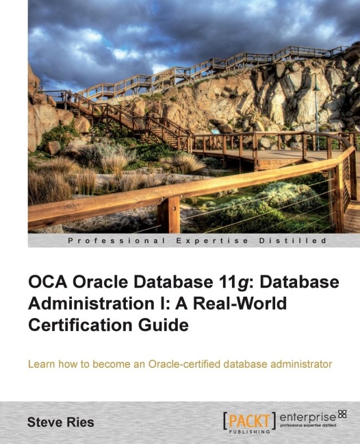 Oracle Database 11g Administration I Certification Guide