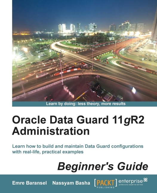 Oracle Data Guard 11gr2 Administration Beginners Guide