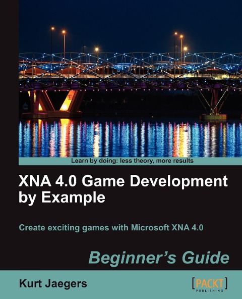 Xna 4.0 Game Development by Example: Beginners Guide
