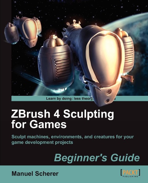 Zbrush 4 Sculpting for Games: Beginners Guide