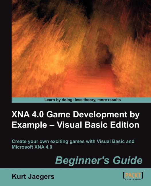 Xna 4.0 Game Development by Example: Beginners Guide - Visual Basic Edition